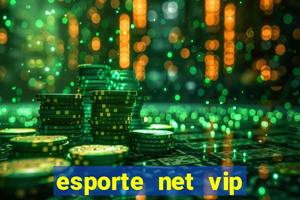 esporte net vip bet apostas